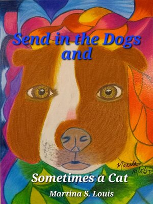 cover image of Send in the Dogs and Sometimes a Cat